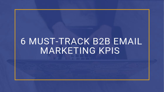 B2B Email KPIs