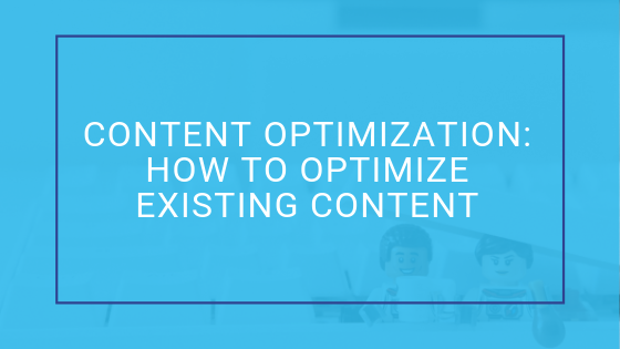 Optimize existing content 