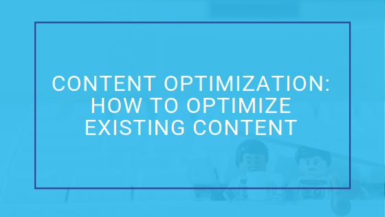 Optimize existing content