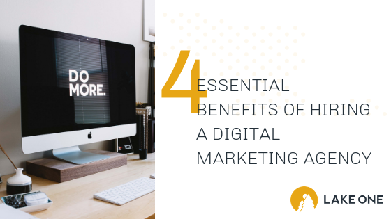 Essential Benefits of Hiring a Digital Marketing Agency