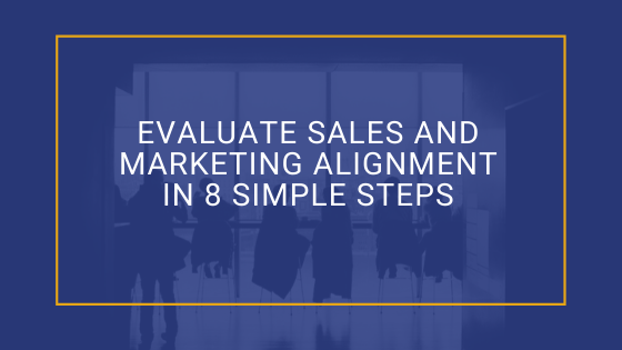 evaluate sales and marketing alignment