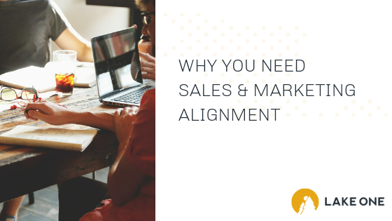 Why You Need Sales & Marketing Alignment
